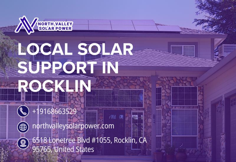 North Valley Solar Power Strengthens Local Solar Support in Rocklin
